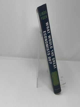 What Would the Great Economists Do?: How Twelve Brilliant Minds Would Solve Today's Biggest Problems