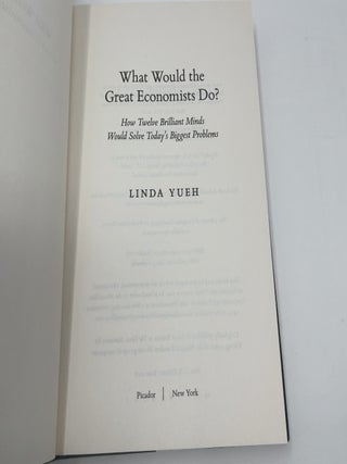 What Would the Great Economists Do?: How Twelve Brilliant Minds Would Solve Today's Biggest Problems