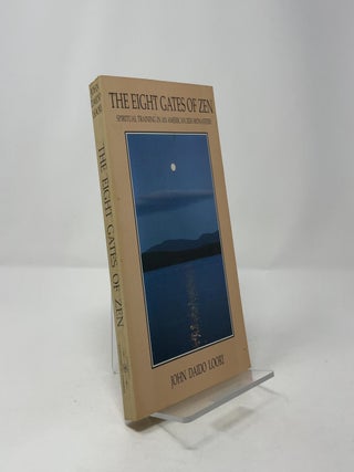 The Eight Gates of Zen: Spiritual Training in an American Zen Monastery