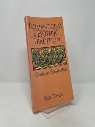 Romanticism & Esoteric Tradition: Studies in Imagination