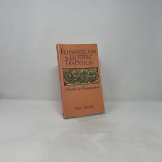 Romanticism & Esoteric Tradition: Studies in Imagination