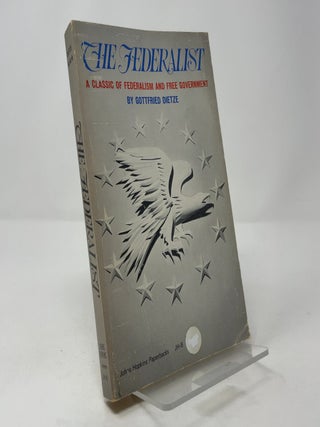 The Federalist: A Classic of Federalism and Free Government