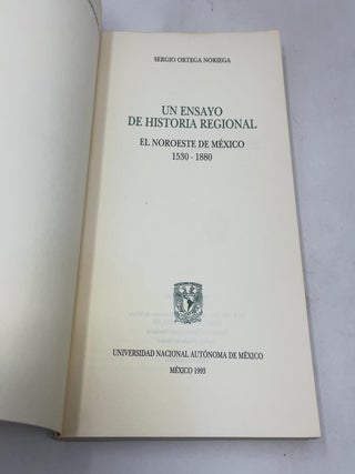 Un Ensayo de Historia Regional: El Noroeste de Mexico, 1530-1880