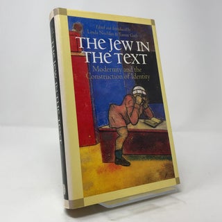 Item #404457 The Jew in the Text: Modernity and the Construction of Identity. Linda Nochlin,...