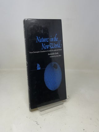 Nature in the New World: From Christopher Columbus to Gonzalo Fernandez de Oviedo