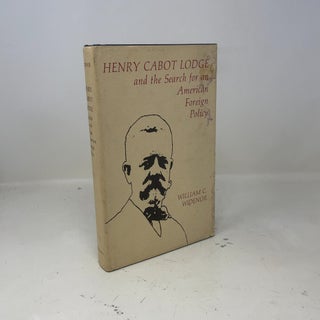 Henry Cabot Lodge and the search for an American foreign policy