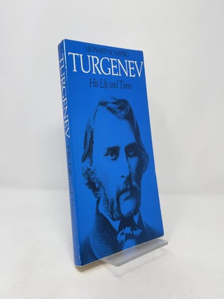 Turgenev: His Life and Times
