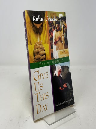 Give Us This Day: The Story of Prayer