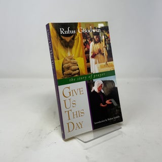 Give Us This Day: The Story of Prayer
