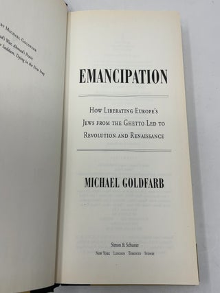 Emancipation: How Liberating Europe's Jews from the Ghetto Led to Revolution and Renaissance
