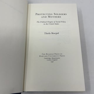 Protecting Soldiers and Mothers: The Political Origins of Social Policy in the United States