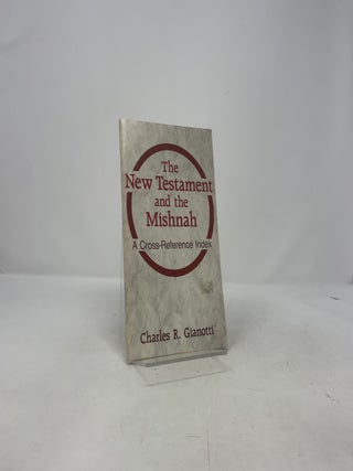 The New Testament and the Mishnah: A Cross-Reference Index