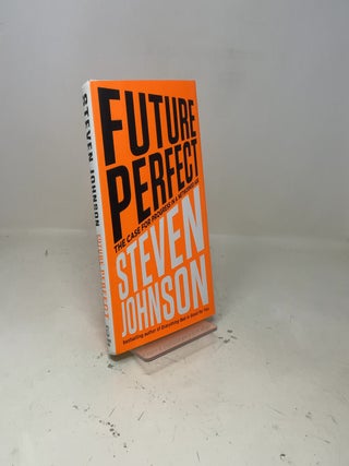 Future Perfect: The Case For Progress In A Networked Age