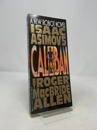 Item #404774 Isaac Asimov's Caliban. Roger MacBride Allen