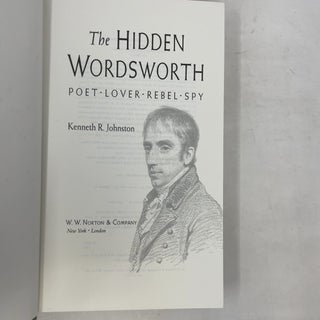 The Hidden Wordsworth: Poet, Lover, Rebel, Spy