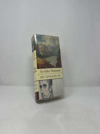 The Hidden Wordsworth: Poet, Lover, Rebel, Spy