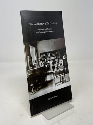 The Ideal Library of the Continent: Public Goals and Research in the Founding of the Newberry