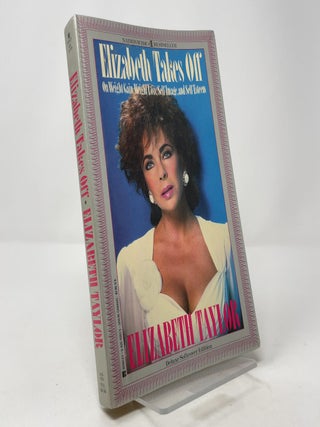 Item #405053 Elizabeth Takes Off: On Weight Gain, Weight Loss, Self-Image, and Self-Esteem....