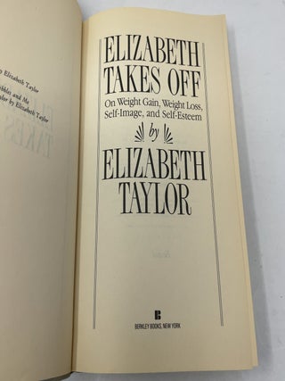 Elizabeth Takes Off: On Weight Gain, Weight Loss, Self-Image, and Self-Esteem
