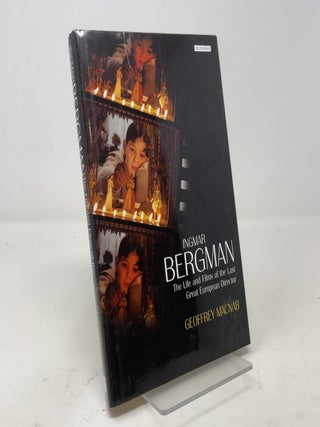 Ingmar Bergman: The Life and Films of the Last Great European Director
