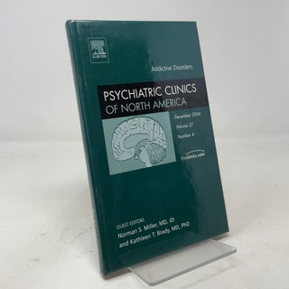 Item #405133 Psychiatric Clinics of North America: Addictive Disorders, Volume 27, No. 4. Norman...