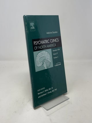Psychiatric Clinics of North America: Addictive Disorders, Volume 27, No. 4