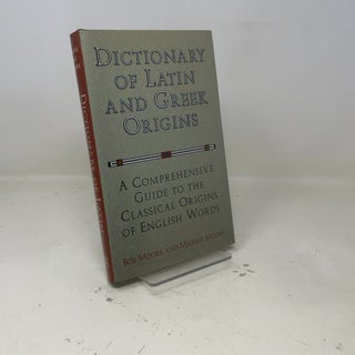Dictionary of Latin and Greek Origins: A Comprehensive Guide to the Classical Origins of English Words