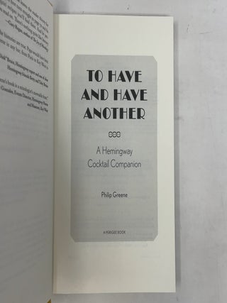 To Have and Have Another: A Hemingway Cocktail Companion