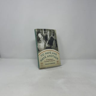 To Have and Have Another: A Hemingway Cocktail Companion