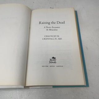 Raising the Dead: A Doctor Encounters the Miraculous
