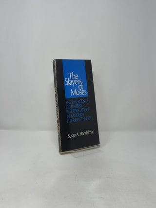 Slayers of Moses: The Emergence of Rabbinic Interpretation in Modern Literary Theory (Suny Series in American Social History)