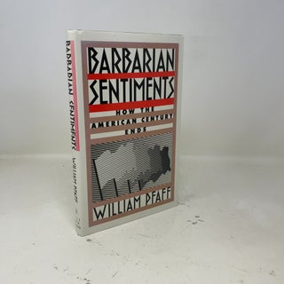 Item #405257 Barbarian Sentiments: How the American Century Ends. William Pfaff