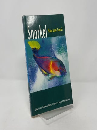 Snorkel Maui and Lana'i: Guide to the Underwater World of Hawai'i