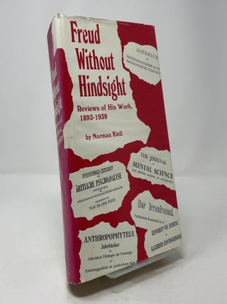 Freud Without Hindsight: Reviews of His Work, 1893-1939