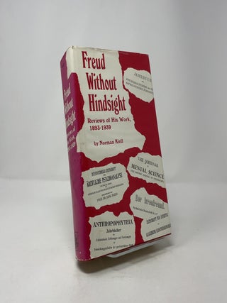 Freud Without Hindsight: Reviews of His Work, 1893-1939