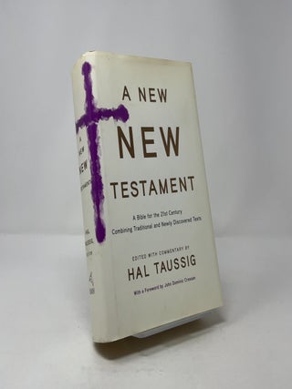 A New New Testament: A Bible for the Twenty-First Century: Combining Traditional and Newly Discovered Texts