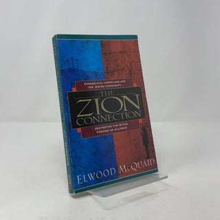 The Zion Connection: Evangelical Christians and the Jewish Community...destroying the Myths Forging an Alliance