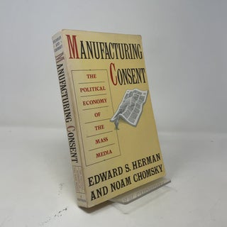 Manufacturing Consent: The Political Economy of the Mass Media