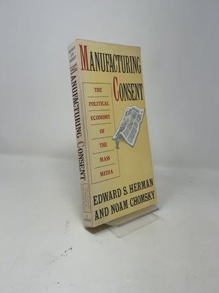 Manufacturing Consent: The Political Economy of the Mass Media