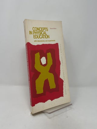 Item #405597 Concepts in Physical Education, with Laboratories and Experiments. Charles B....