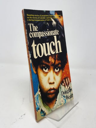 Item #405600 The Compassionate Touch. Doug Wead