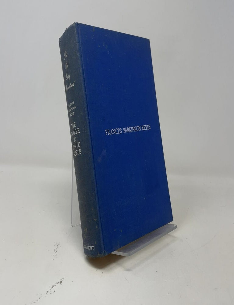 Item #405709 The Old Gray Homestead and The Career of David Noble: Two Full-Length Novels. Frances Parkinson Keyes.