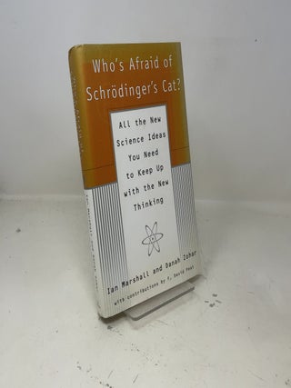 Who's Afraid of Schrodinger's Cat?: All The New Science Ideas You Need To Keep Up With The New Thinking