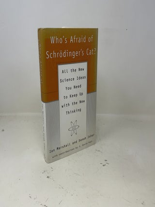Who's Afraid of Schrodinger's Cat?: All The New Science Ideas You Need To Keep Up With The New Thinking