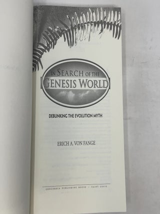 In Search of the Genesis World: Debunking the Evolution Myth