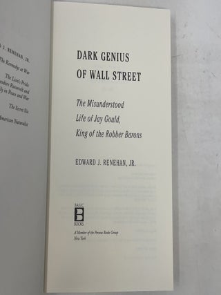 Dark Genius of Wall Street: The Misunderstood Life of Jay Gould, King of the Robber Barons