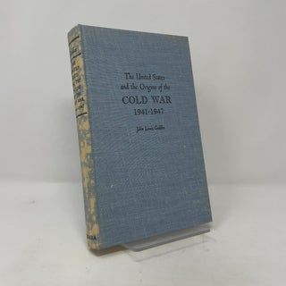 The United States and the Origins of the Cold War 1941-1947