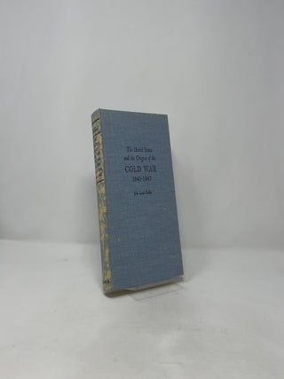 The United States and the Origins of the Cold War 1941-1947