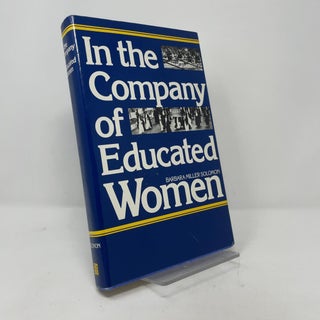 Item #405781 In the Company of Educated Women: A History of Women and Higher Education in...