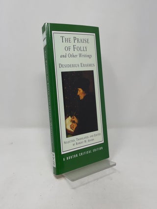 The Praise of Folly and Other Writings: A Norton Critical Edition